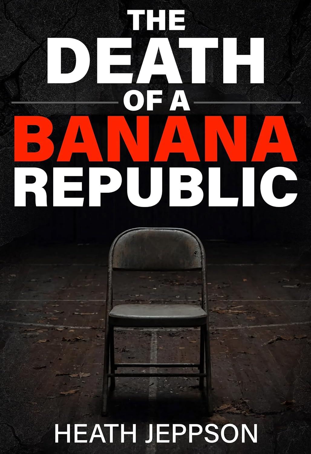 Cover of The Death of a BANANA Republic by Heath Jeppson
